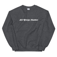 All Terps Matter Sweatshirt