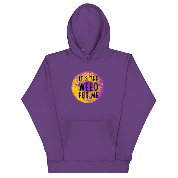 It's The Weed For Me Hoodie